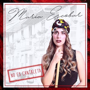 Maria Escobar - No Es Cantaleta.jpg